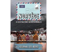 Norvège Journal de bord: Carnet de voyage et récit de mes souvenir en Norvège | 20 destinations incontournables à découvrir en famille | Suivi de vos aventure en Norvège pour enfant comme adulte |