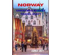 Norway Christmas Market Travel Guide: Discover Magical Christmas Markets, Northern Lights, and Winter Wonders Across Norway