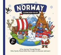 Norway Coloring Book for Kids Ages 4+: A Fun Journey Through Norway - Oslo, Fjords, Moose & Northern Lights to Discover and Learn