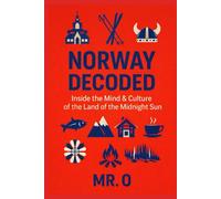 Norway Decoded: Inside the Mind & Culture of the Land of the Midnight Sun