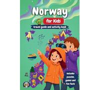 Norway for Kids - Travel Guide & Activity Book: Discover Fjords, Northern Lights, Culture, Nature & Traditions Through Games, Puzzles, and Fun Facts
