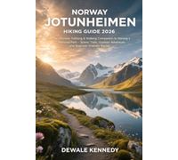 NORWAY JOTUNHEIMEN HIKING GUIDE 2026: The Ultimate Trekking & Walking Companion to Norway’s National Park - Scenic Trails, Outdoor Adventure, and Beginner-Friendly Routes