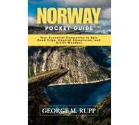 NORWAY POCKET GUIDE: Your Essential Companion to Epic Road Trips, Coastal Adventures, and Arctic Wonders
