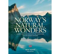NORWAY’S NATURAL WONDERS: FJORDS, PEAKS AND MIDNIGHT SUN ADVENTURES FOR THE MODERN EXPLORER