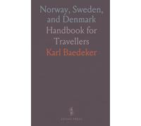 Norway, Sweden, and Denmark: Handbook for Travellers