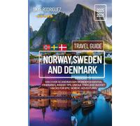 Norway, Sweden, and Denmark Travel Guide 2025-2026: Discover Scandinavian Wonders: Essential Itineraries, Insider Tips, Unique Finds, and Budget Hacks for Epic Nordic Adventures
