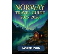 Norway travel guide 2025-2026: Discover Fjords, Northern Lights, Midnight Sun Adventures, and Cultural Journeys Across Norway in 2025 and 2026