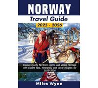 Norway Travel Guide 2025-2026: Explore Fjords, Northern Lights, and Viking Heritage with Expert Tips, Itineraries, and Local Insights for 2025-2026