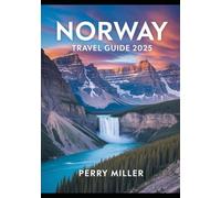 Norway Travel Guide 2025: Best Places to Visit, Scenic Fjord Drives, Cross-Country Routes, Road Trip Maps & Expert Travel Tips