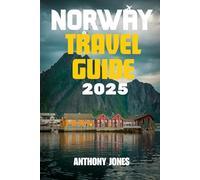 NORWAY TRAVEL GUIDE 2025: Explore the Land of the Midnight Sun like a Local: Essential Tips, Scenic Routes, and Seasonal Adventures