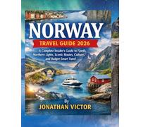 Norway Travel Guide 2026: A Complete Insider’s Guide to Fjords, Northern Lights, Scenic Routes, Culture, and Budget-Smart Travel