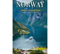 Norway travel guide 2026: Plan Your Dream Adventure with Scenic Routes, Arctic Wonders, and Smart Budget Tips