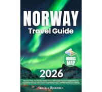 Norway Travel Guide: Discover Oslo, The Fjords & Hidden Gems with Insider Tips and Detailed Maps to Experience Norway Like a Local, Avoid Tourist Traps, and Plan the Trip of a Lifetime