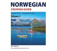Norwegian Cruising Guide: Volume 3 - Bodø to the Russian Border / 8th Edition - Updated 2019 - Republished 2026