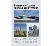 Norwegian Culture Through Architecture: How Water, Light and Equality Anchor Oslo