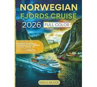 NORWEGIAN FJORDS CRUISE 2026: Discover South America’s Final Frontier - From Rugged Mountains and Pristine Fjords to Charming Villages and Epic Outdoor Escapes