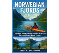 Norwegian Fjords Travel Guide 2025-2026: Kayaking, Hiking, Cruises, and Local Secrets for the Ultimate Nordic Escape
