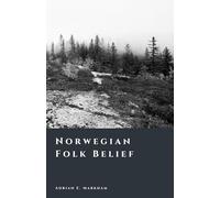 Norwegian Folk Belief: Trolls, Spirits, and the Old Ways