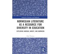 Norwegian Literature as a Resource for Diversity in Education: Exploring Hamsun, Undset, and Bjørnson