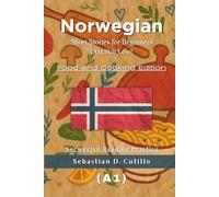 Norwegian Short Stories for Beginners (A1) Skill Level - Food and Cooking Edition - Norwegian Reading Practice