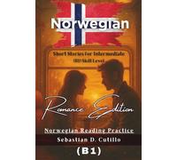 Norwegian Short Stories for Intermediate (B1) Skill Level - Romance Edition - Norwegian Reading Practice