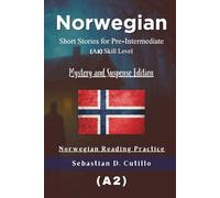 Norwegian Short Stories for Pre-Intermediate (A2) Skill Level - Mystery and Suspense Edition - Norwegian Reading Practice