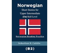 Norwegian Short Stories for Upper Intermediate (B2) Skill Level - Norwegian Reading Practice