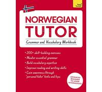 Norwegian Tutor: Grammar and Vocabulary Workbook (Learn Norwegian with Teach Yourself): Advanced beginner to upper intermediate course (Learn Norwegian With Tys) - [Version Originale] Inconnu (Auteur)
