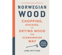 Norwegian Wood The guide to chopping, stacking and drying wood the Scandinavian way - Lars Mytting - MacLehose Press - ebook (ePub) - Livre