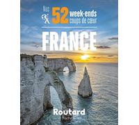Le Routard – Nos 52 week-ends coups de coeur en France – L'indispensable