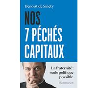 Nos 7 péchés capitaux: La fraternité : seule politique possible
