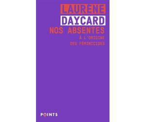 Nos absentes À l'origine des féminicides - Laurène Daycard - Points - Poche - Essai