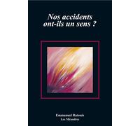 Nos accidents ont ils un sens ? - Emmanuel Ratouis - Tupilak - broché - Essai