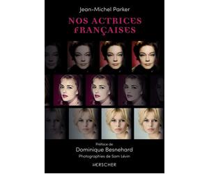 Nos actrices françaises - Dominique Besnehard - Herscher - relié - Beau livre