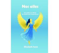 Nos ailes - Elisabeth Swen - Bookelis - broché - Essai