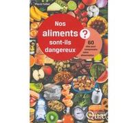 Nos aliments sont-ils dangereux ? Pierre Feillet (Auteur)