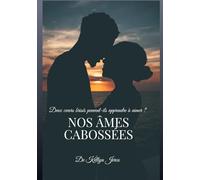 Nos âmes cabossées: Deux coeur brisés peuvent-ils apprendre à aimer ?
