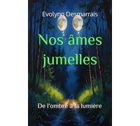 Nos âmes jumelles: De l'ombre à la lumière