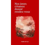 Nos âmes s’étaient donné rendez-vous