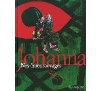 Johanna – Nos âmes sauvages – Bande dessinée – Broché