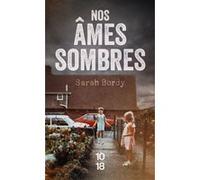 Nos âmes sombres Sarah Bordy (Auteur)