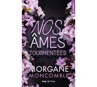 Nos âmes tourmentées Morgane Moncomble (Auteur)