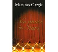 Nos amies les stars: 40 ANS DE RENCONTRES