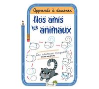 Apprend À Dessiner Nos Amis Les Animaux - Des Animaux Craquants Étape Par Étape
