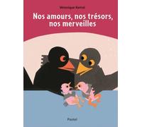 Nos amours, nos trésors, nos merveilles