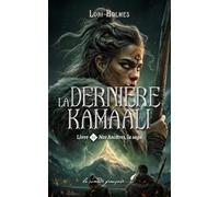 Nos Ancêtres, la saga: La dernière Kamaali (Tome 4)