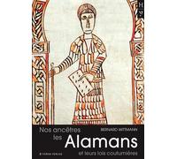 Nos ancêtres les Alamans et leurs lois coutumières