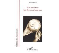 Nos ancêtres les derniers hommes - Marie Rebollo - L'harmattan - broché - Théâtre