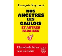 Nos ancêtres les Gaulois - François Reynaert - Lgf - Poche - Etude