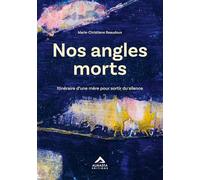 Nos angles morts: Itinéraire d'une mère pour sortir du silence